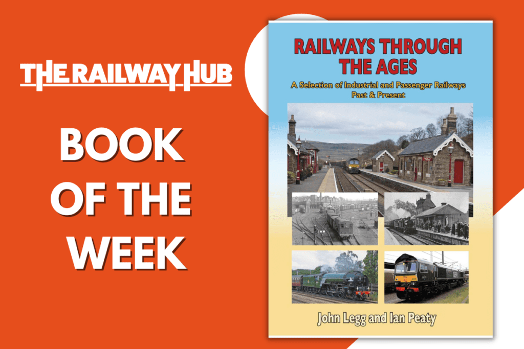 Book of the week: Railways Through the Ages | The Railway Hub